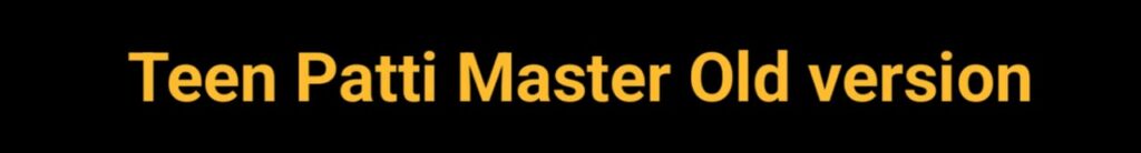 Teen Patti Master Old Version